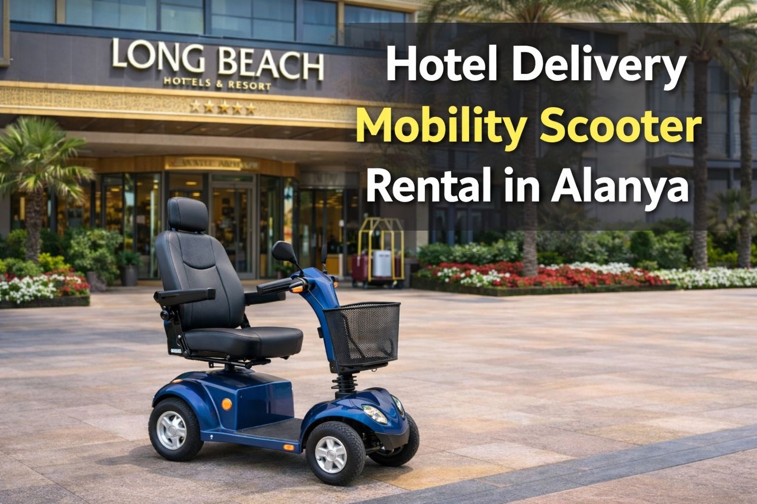Mobility Scooter Rental at Long Beach Resort Hotel Alanya | Mobility Antalya